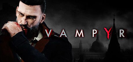 Re: Vampyr (2018)