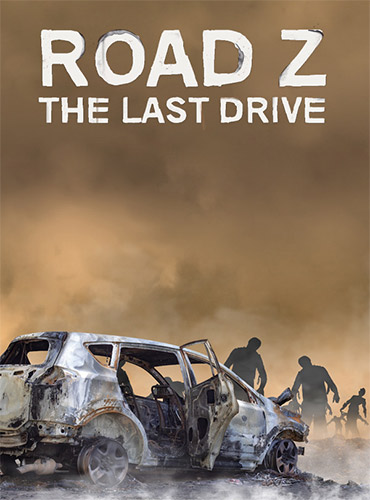 Re: Road Z: The Last Drive (2020)
