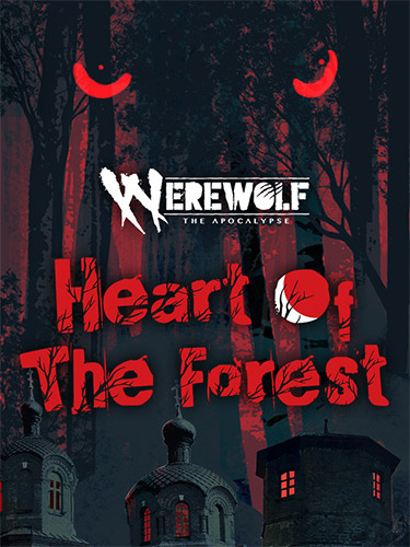 Re: Werewolf: The Apocalypse - Heart of the Forest (2020)