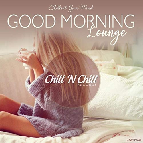 VA - Good Morning Lounge (Chillout Your Mind) (2019) FLAC