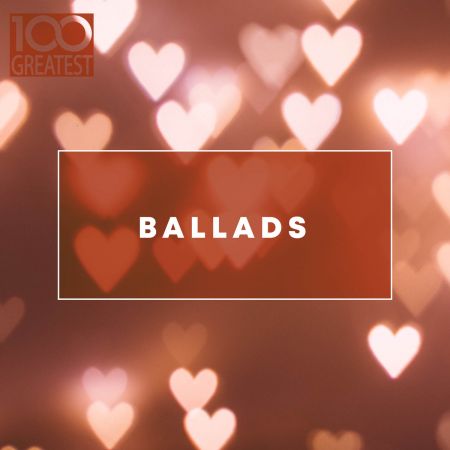 VA - 100 Greatest Ballads (2019)