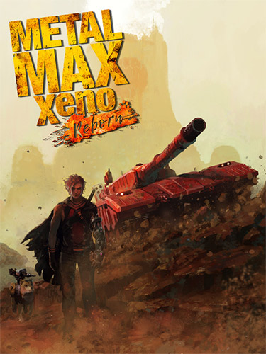 Re: Metal Max Xeno Reborn (2022)