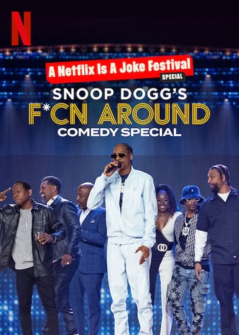 Snoop Dogg's F*cn Around Comedy Special (2022)