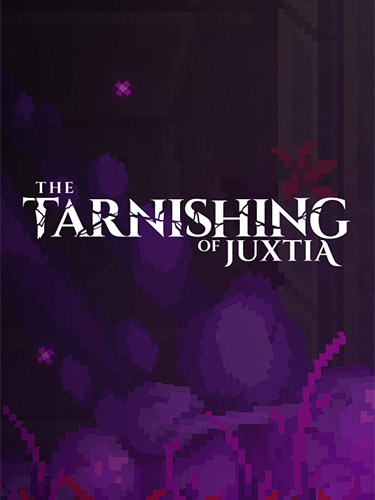 Re: The Tarnishing of Juxtia (2022)