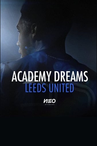 Academy Dreams: Leeds United (2022)